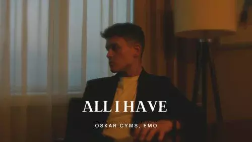 All I Have by EMO & Oskar Cyms