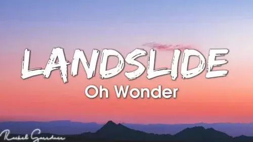 Landslide by Oh Wonder