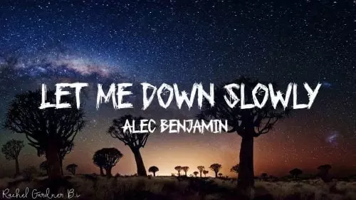Let Me Down Slowly by Alec Benjamin