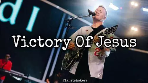 Victory of Jesus by Planetshakers 