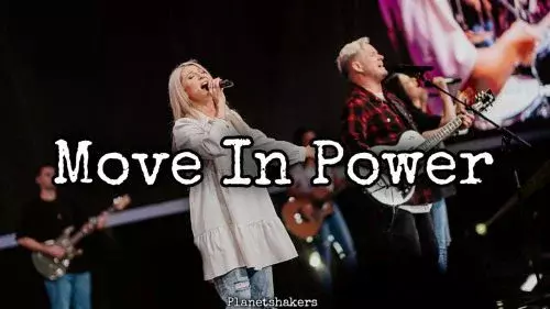 Move In Power by Planetshakers 