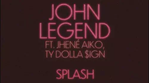 Splash by John Legend ft. Ty Dolla $ign, Jhené Aiko