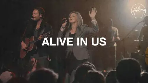 Alive in Us by Hillsong Worship