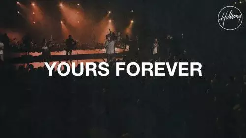 Yours Forever by Hillsong Worship