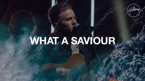 What A Saviour by Hillsong Worship