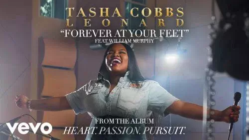 Forever At Your Feet by Tasha Cobbs Leonard ft. William Murphy