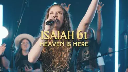 Isaiah 61 - Heaven Is Here by Jesus Co. & WorshipMob 