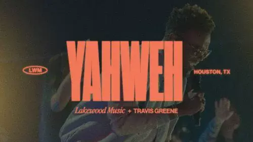 Yahweh by lakewood Music ft. Travis Greene