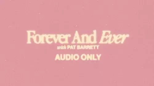 Forever And Ever by lakewood Music feat Pat Barrett