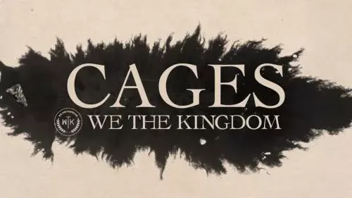 Coming out of my cages by We The Kingdom