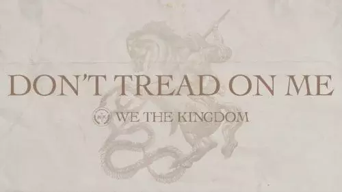 Don't Tread On Me by We The Kingdom