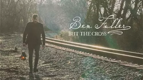 But The Cross by Ben Fuller 