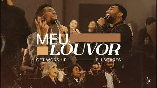 Meu louvor by Get Worship e Eli Soares