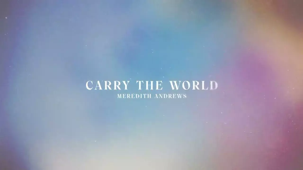 Carry The World by Meredith Andrews