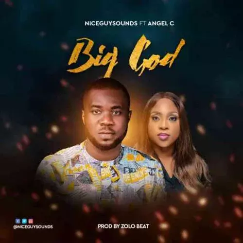 Big God by Niceguysounds Ft. Angel C.
