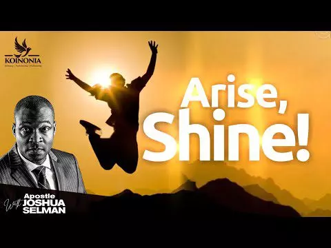 Arise, Shine by Apostle Joshua Selman