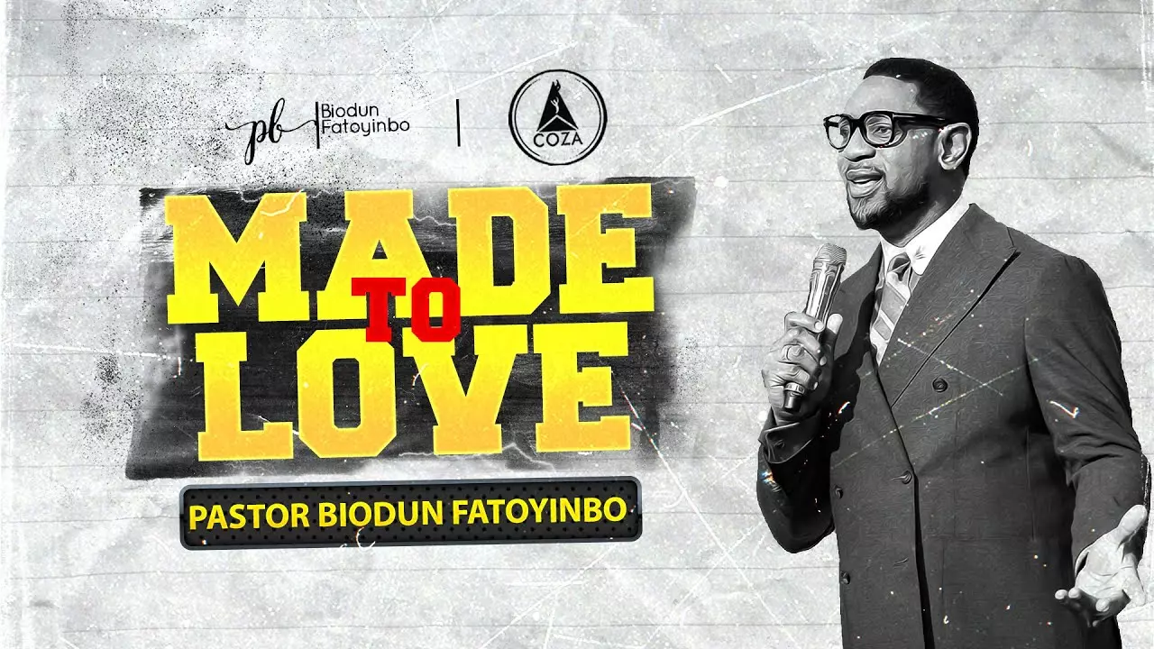 Made To Love by Pastor Biodun Fatoyinbo