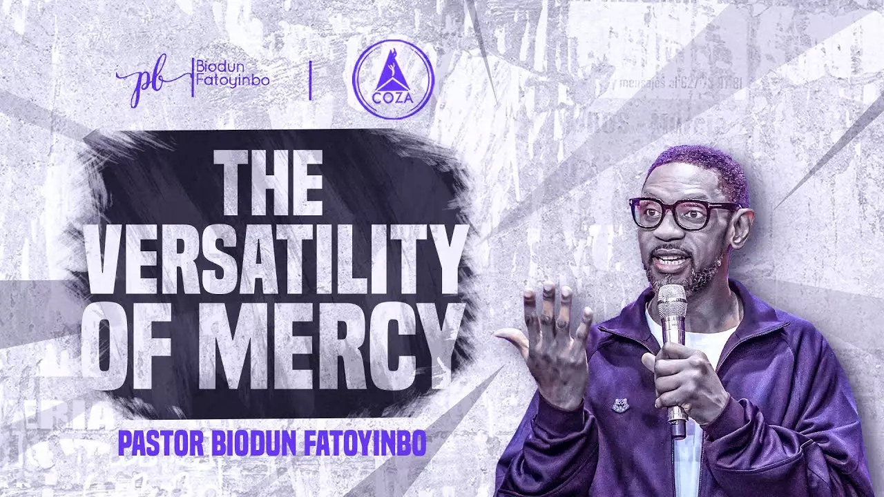 The Versatility Of Mercy by Pastor Biodun Fatoyinbo