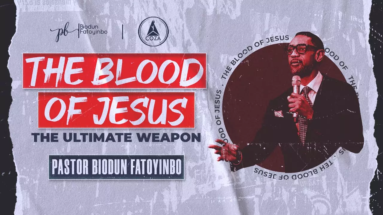 The Blood Of Jesus | The Ultimate Weapon by Pastor Biodun Fatoyinbo
