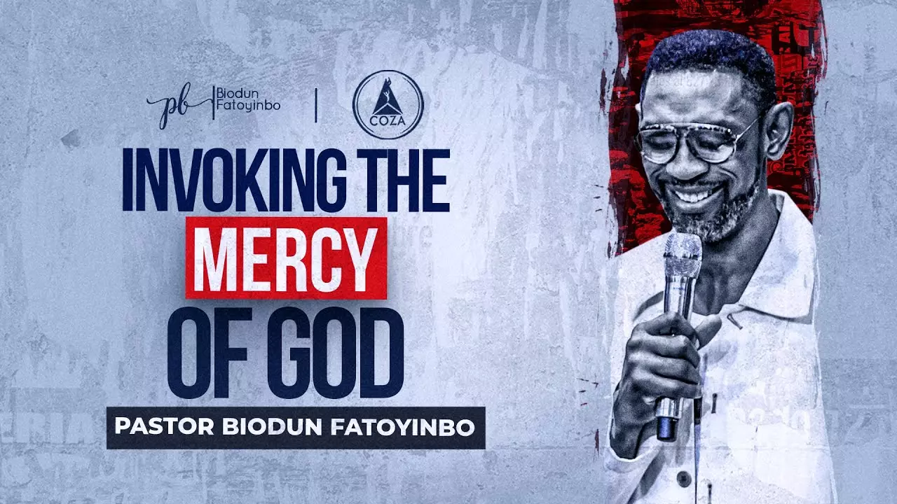 Invoking the Mercy Of God by Pastor Biodun Fatoyinbo
