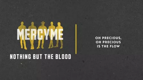 Nothing But The Blood by MercyMe