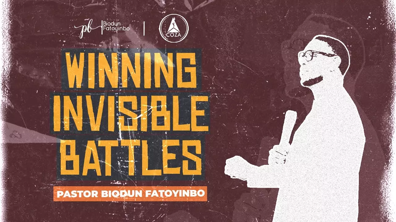 Winning Invisible Battles by Pastor Biodun Fatoyinbo
