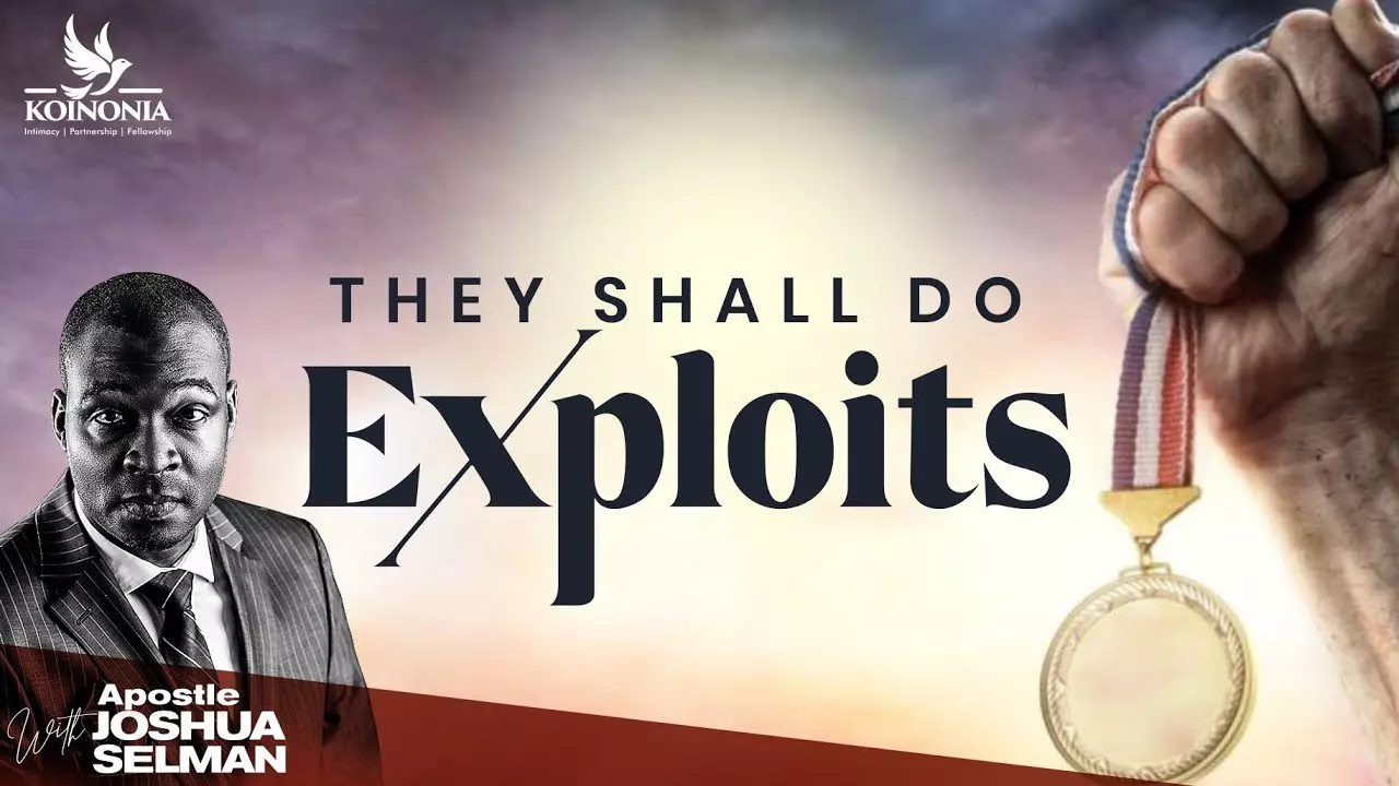 They Shall Do Exploits by Apostle Joshua Selman