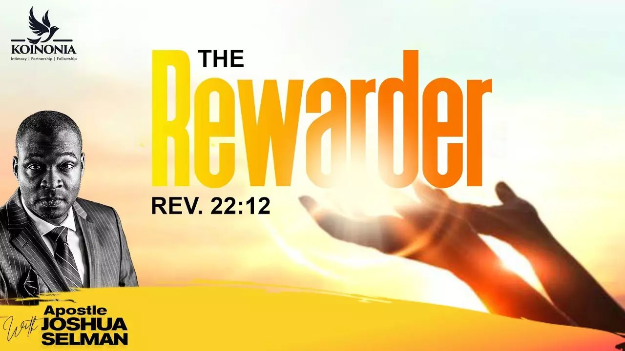 The Rewarder by Apostle Joshua Selman