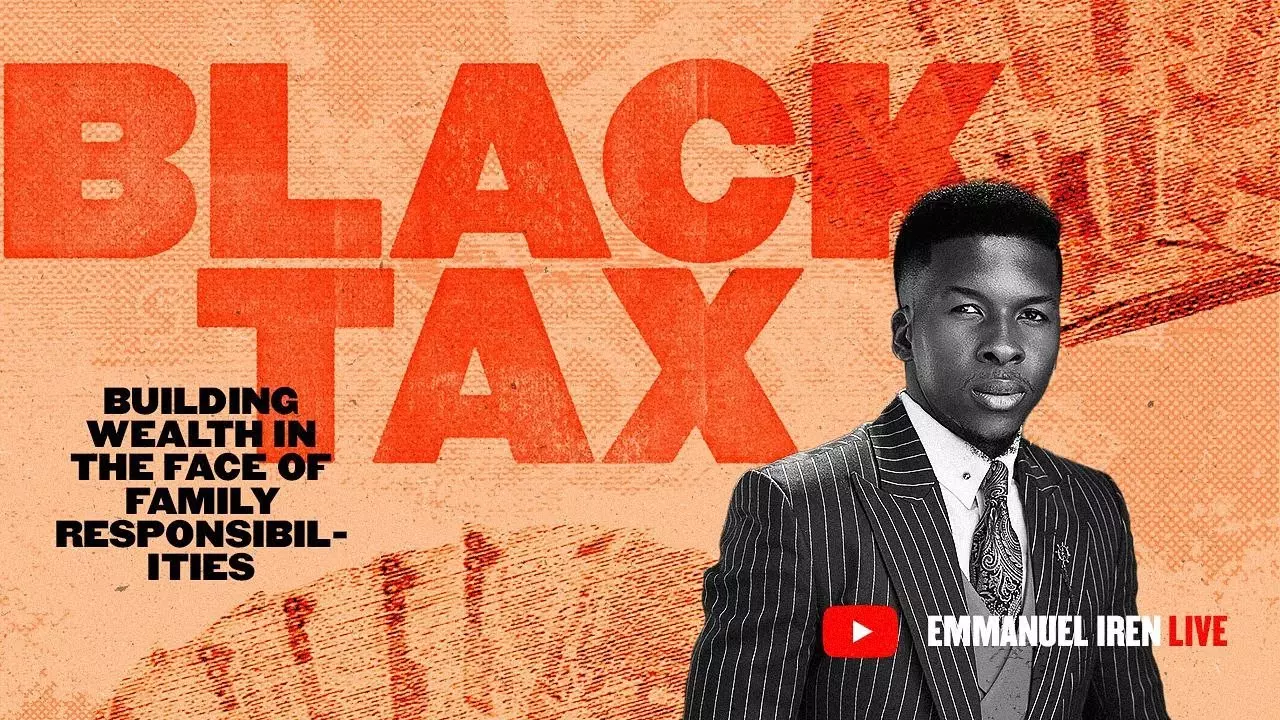 Black Tax| Building Wealth In The Face Of Family Responsibilities by Pastor Emmanuel Iren