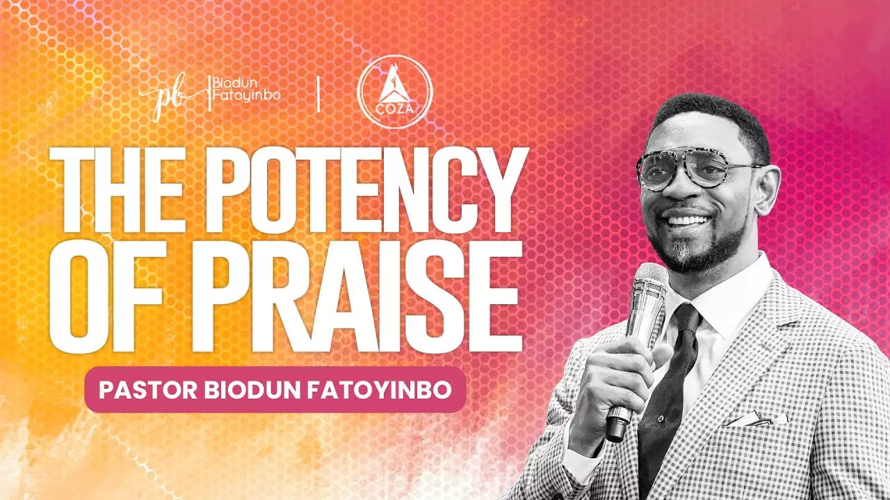 The Potency Of Praise by Pastor Biodun Fatoyinbo