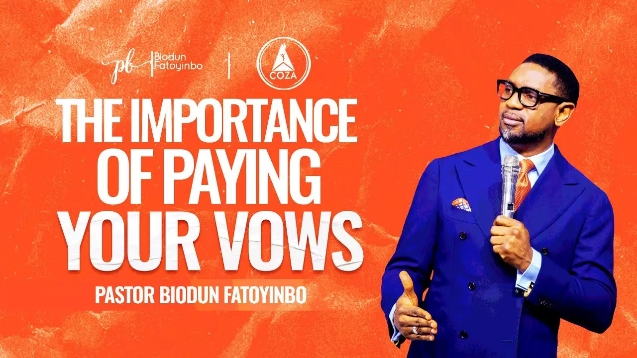 The Importance Of Paying Your Vows by Pastor Biodun Fatoyinbo