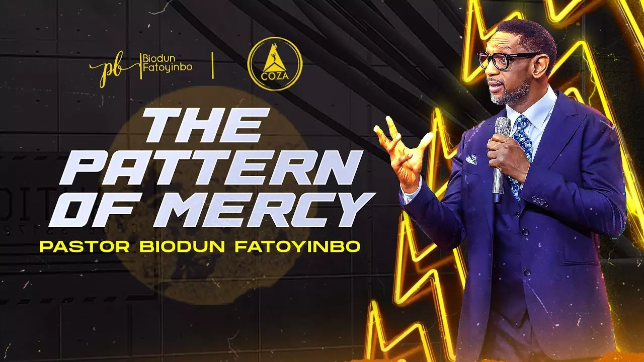 The Pattern Of Mercy by Pastor Biodun Fatoyinbo