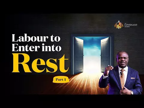 Labour to Enter into Rest Part 1 by Pastor Poju Oyemade