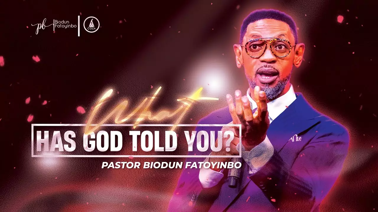 What has God told you? -  By Pastor Biodun Fatoyinbo