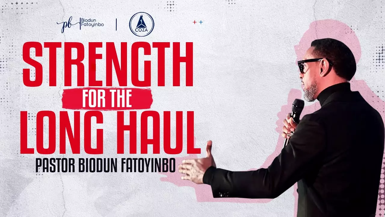 Strength For the Long Haul by Pastor Biodun Fatoyinbo