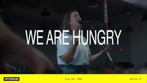 We Are Hungry by UpperRoom 