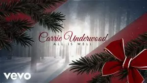 All Is Well by Carrie Underwood 