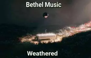Weathered by Bethel Music 