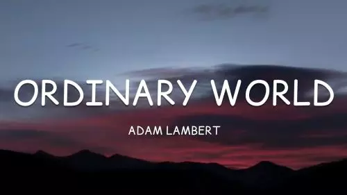 Ordinary World of by Adam Lambert
