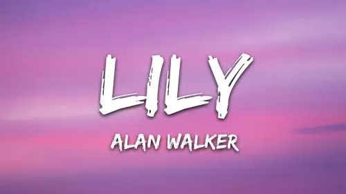 Lily by Alan Walker, K-391 & Emelie Hollow