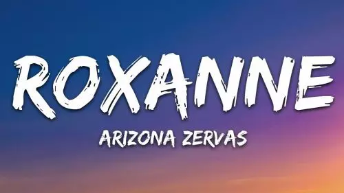 ROXANNE by Arizona Zervas