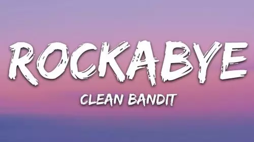Rockabye by Clean Bandit feat. Sean Paul & Anne-Marie