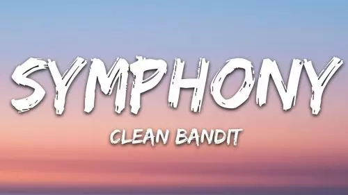 Symphony by Clean Bandit feat. Zara Larsson