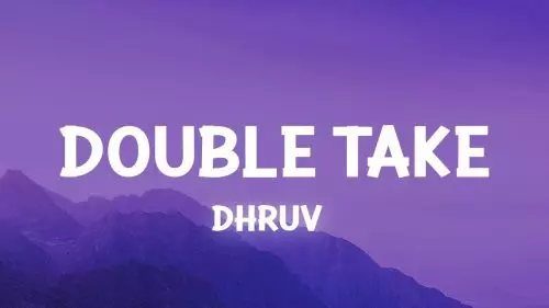 double take by dhruv