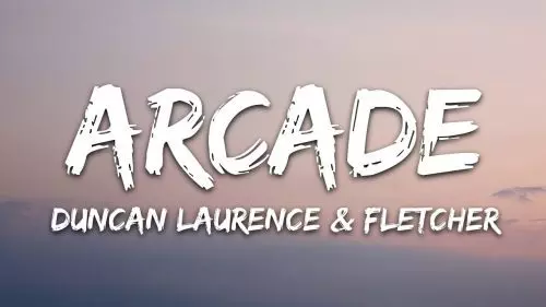 Arcade by Duncan Laurence ft. FLETCHER
