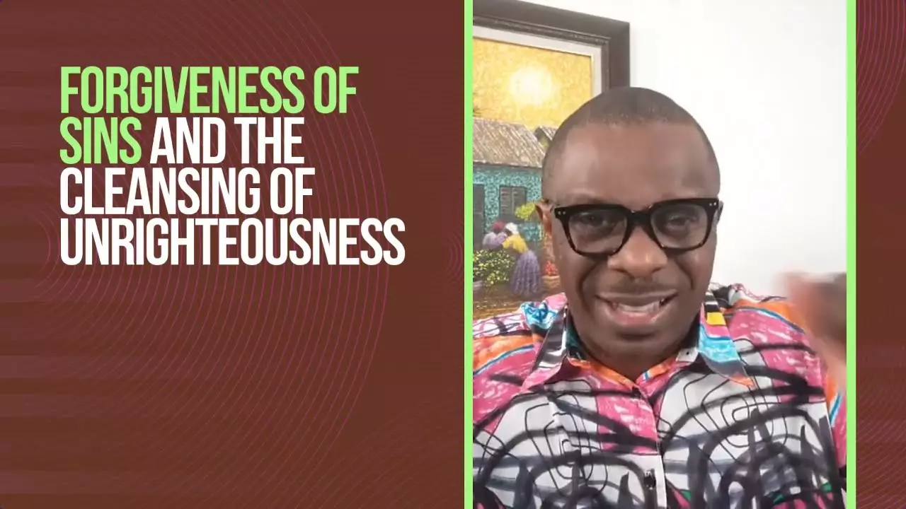 Forgiveness of sins and the Cleansing of Unrighteousness by Pastor Poju Oyemade