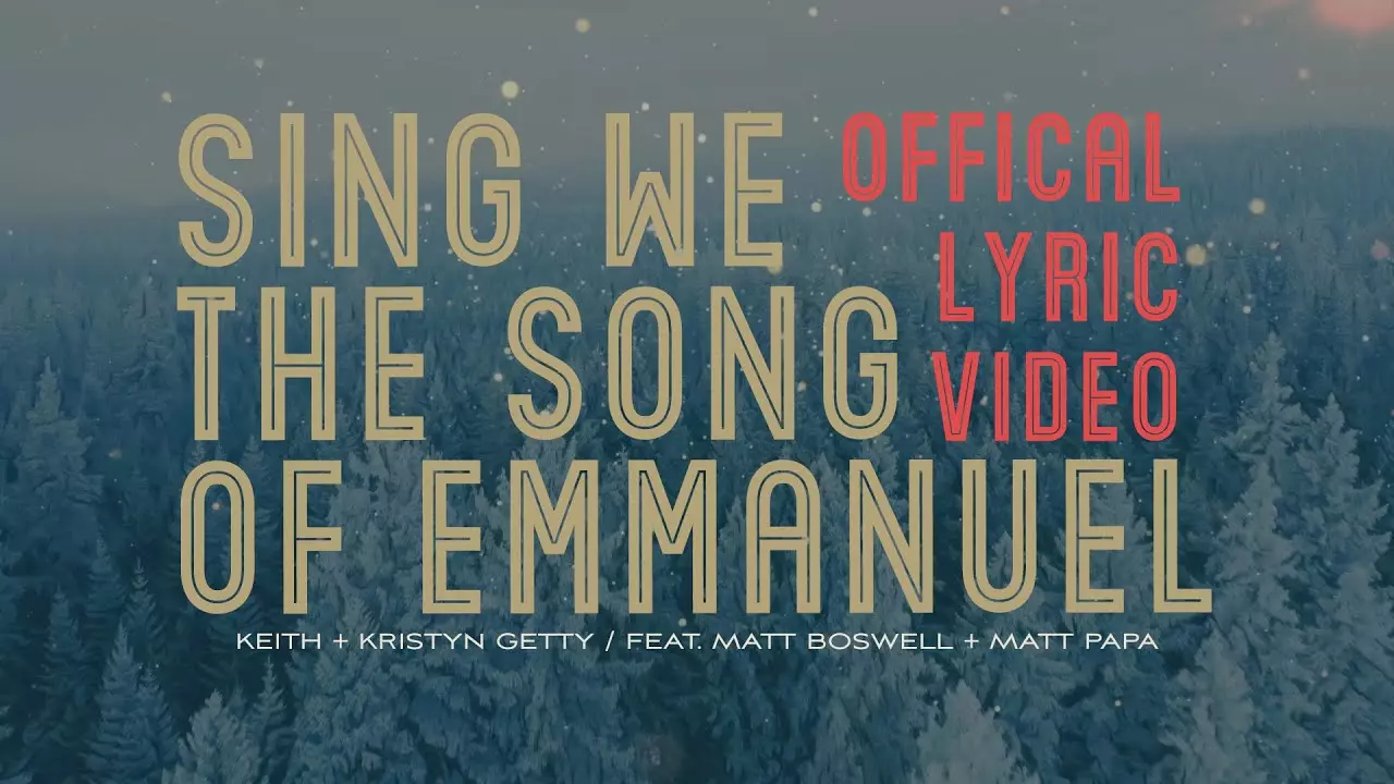 Keith & Kristyn Getty - Sing We the Song of Emmanuel