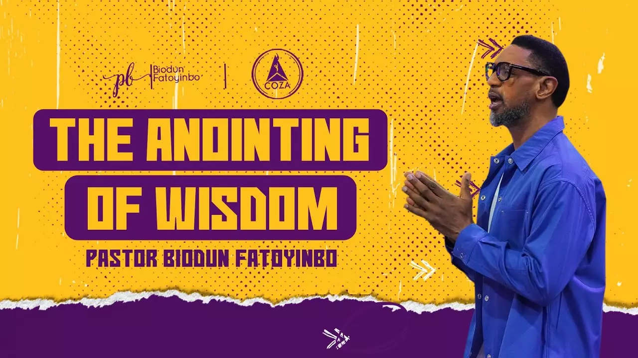 The Anointing Of Wisdom by Pastor Biodun Fatoyinbo