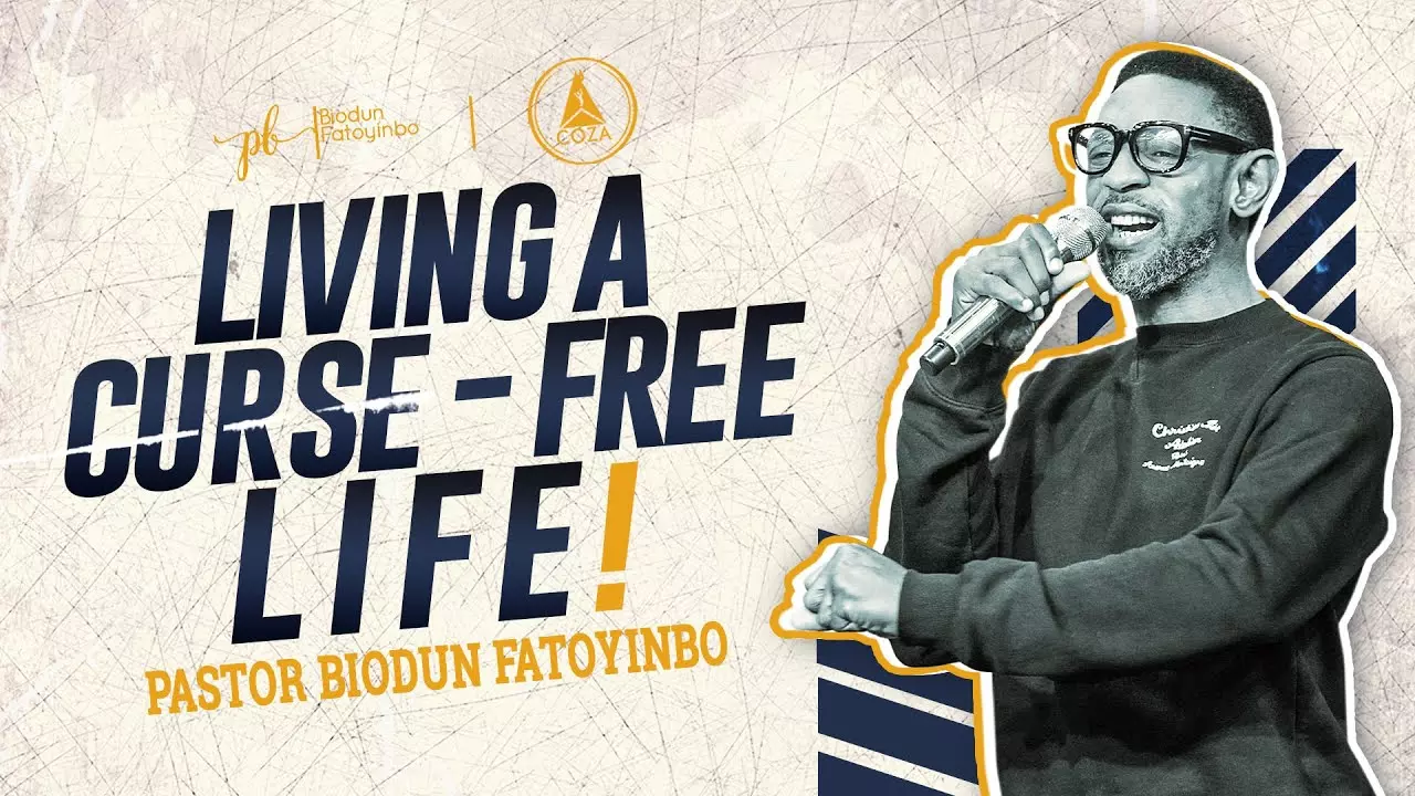 Living A Curse-Free Life - Pastor Biodun Fatoyinbo