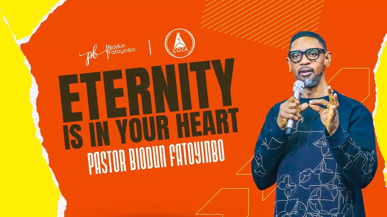 Eternity Is In Your Heart by Pastor Biodun Fatoyinbo